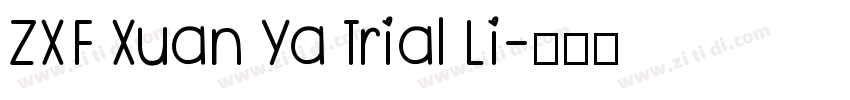 ZXF Xuan Ya Trial Li字体转换